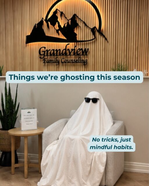 👻 Things we’re ghosting this season…

People-pleasing. Guilt around boundaries. Pretending we’re fine. And the idea that we have to figure everything out on our own.

Consider this your sign that you’re allowed to let go of the things that aren't serving you anymore. 💙

And if some of these hit a little too close to home, you don't have to work through them alone.

✨ Grandview Family Counseling is accepting new clients! We're here to help you navigate the hard stuff, build healthier patterns, and feel more like yourself.

Ready to take the first step? Book an appointment with our team today. 🔗

📲 Call 801-406-9002 or visit grandviewfamilycounseling.com to get started.

Save this for a reminder, or send it to someone who needs it!

#ghosting #UtahTherapist #MentalHealthMatters #HealthyBoundaries